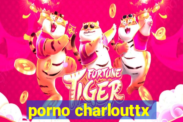 porno charlouttx